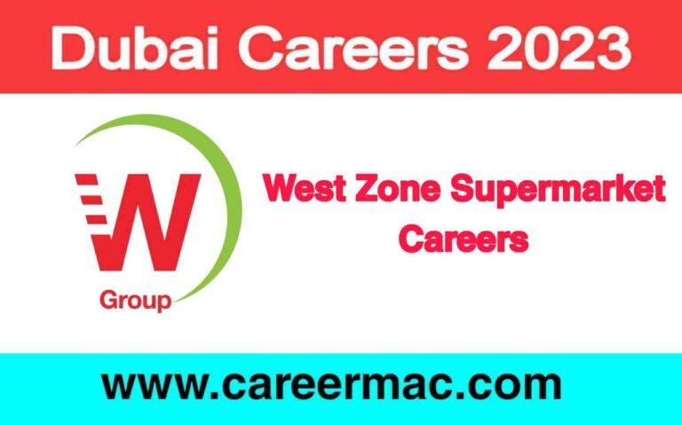 West Zone Supermarket Careers 2023 | Urgent Vacancies In Dubai