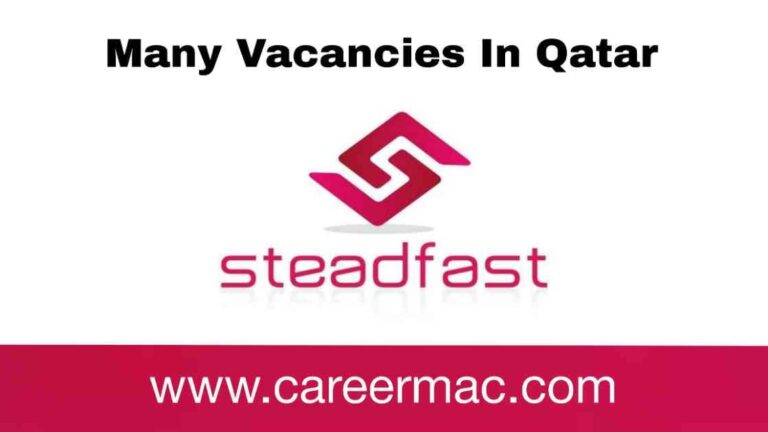 Steadfast Qatar Careers | Careers at Steadfast Qatar | Qatar Careers 2024