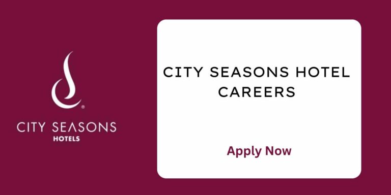 City Seasons Hotel Group Careers 2024 | Free Recruitment