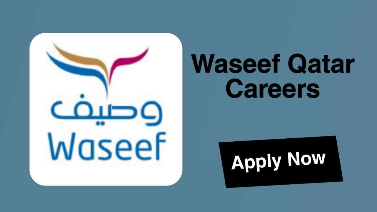 Waseef Qatar Vacancies | Qatar Vacancy Today | Qatar Careers 2023 - Qatar Urgent Job Vacancy