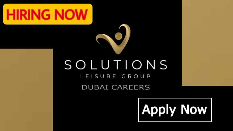 Solutions Leisure Group Dubai Job Vacancy | Dubai Careers 2023 | Urgent Job Vacancies In Dubai | Dubai Free Recruitment