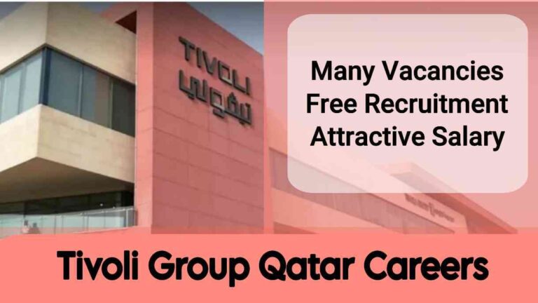 Tivoli Group Qatar Careers 2023 | Tivoli Group Qatar Job Openings - Urgent Recruitment