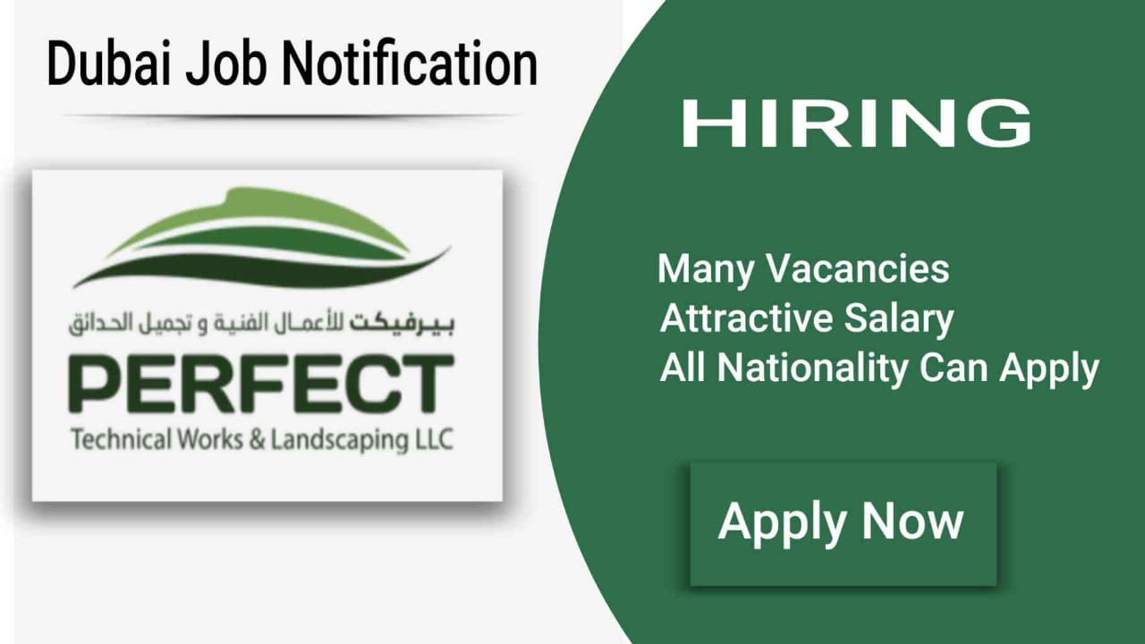 Urgent Vacancies 2023: Perfect Technical Works & Landscaping LLC is Hiring Now!