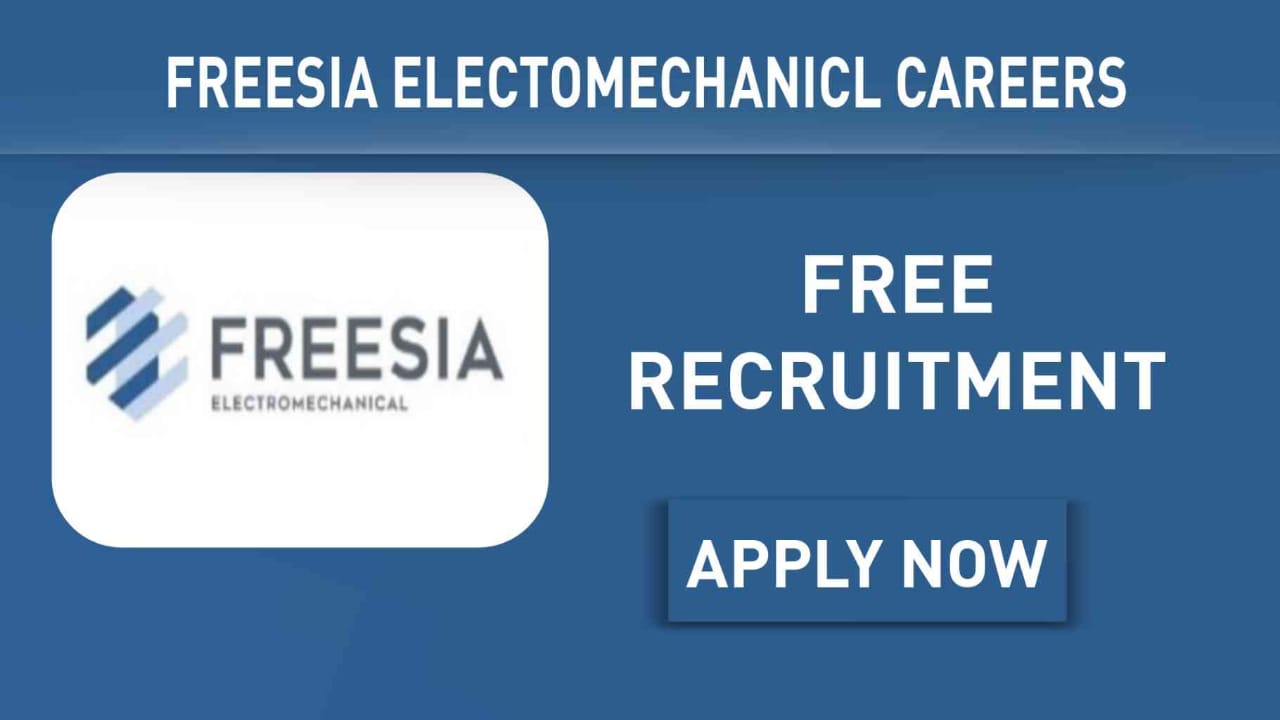 Freesia Electromechanical Dubai Vacancies 2023| Urgent Vacancies In UAE