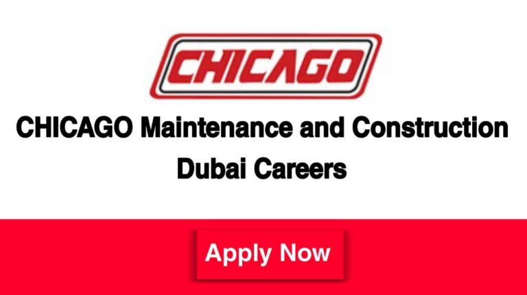 CHICAGO Maintenance and Construction Urgent Job Vacancies in Dubai - Dubai Jobs 2023