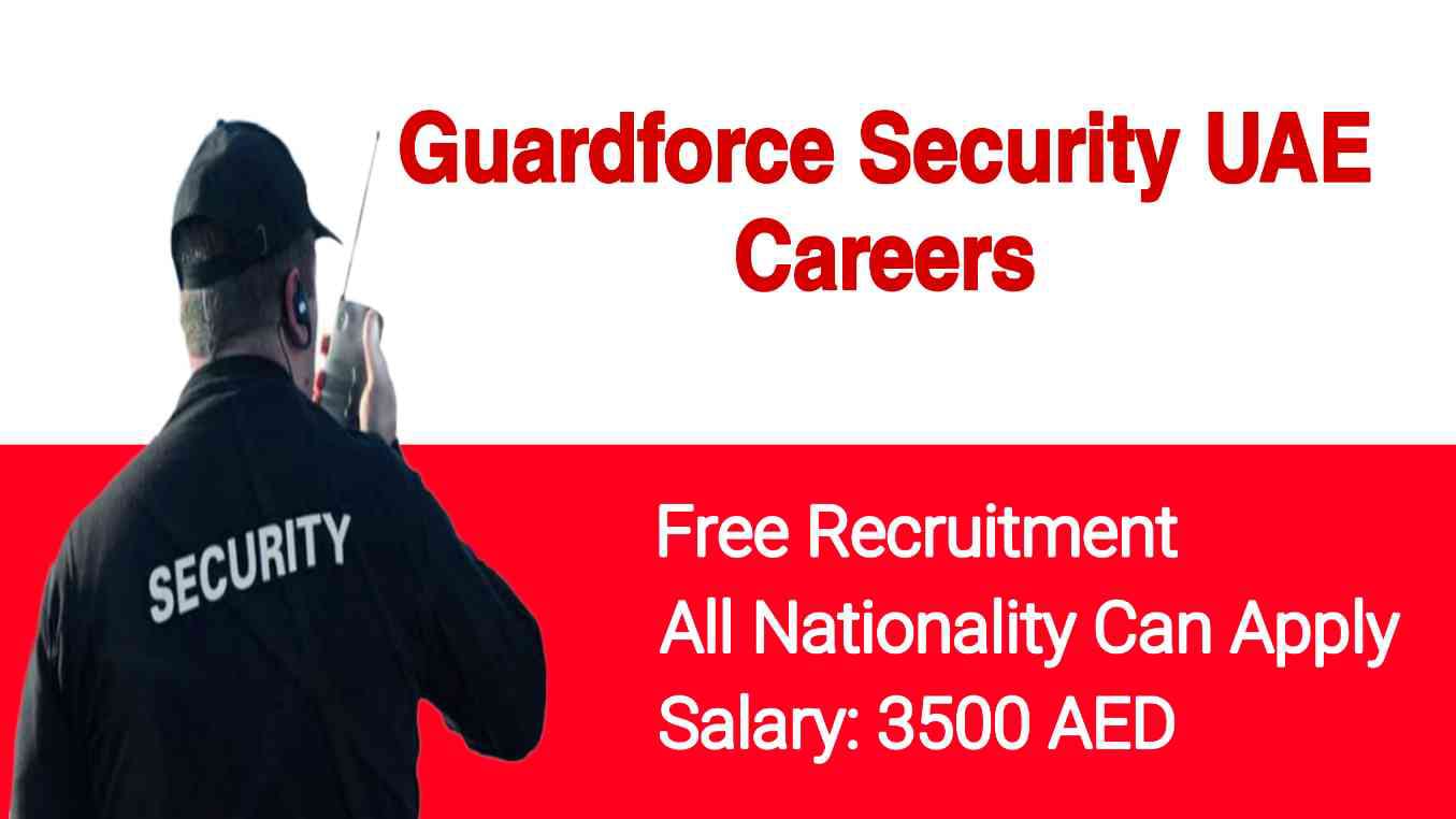 Guardforce Security UAE Careers 2023 | Dubai Urgent Jobs for Visit Visa Holders