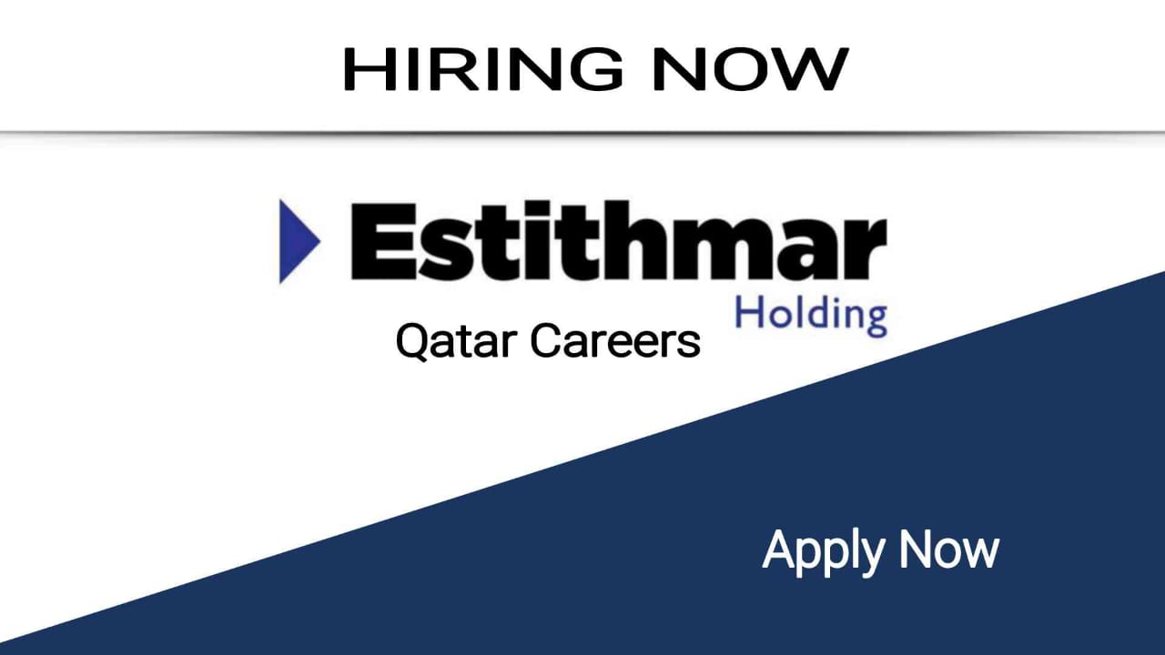 Estithmar Holding Careers | Qatar Vacancy Today & Urgent Recruitment 2023