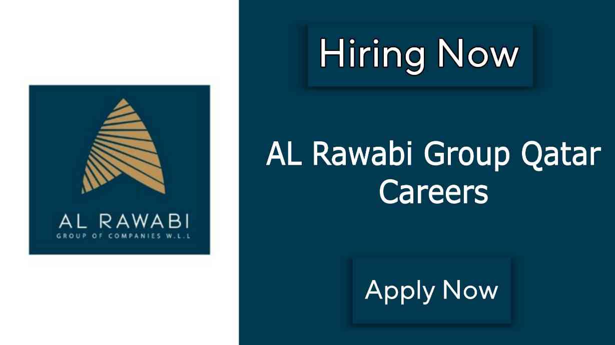 Al Rawabi Group Qatar Careers for Freshers 2023 | Qatar Urgent Vacancy Today