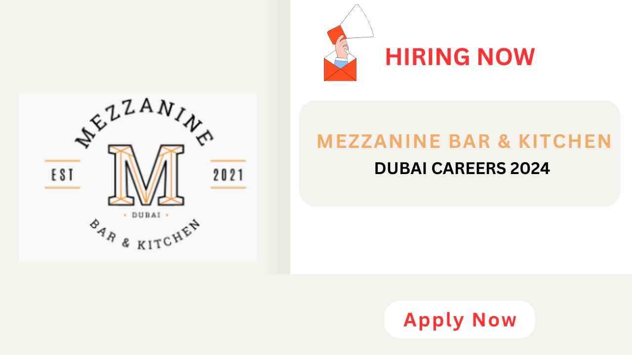 Mezzanine Bar And Kitchen Careers | Dubai Urgent Vacancies 2024