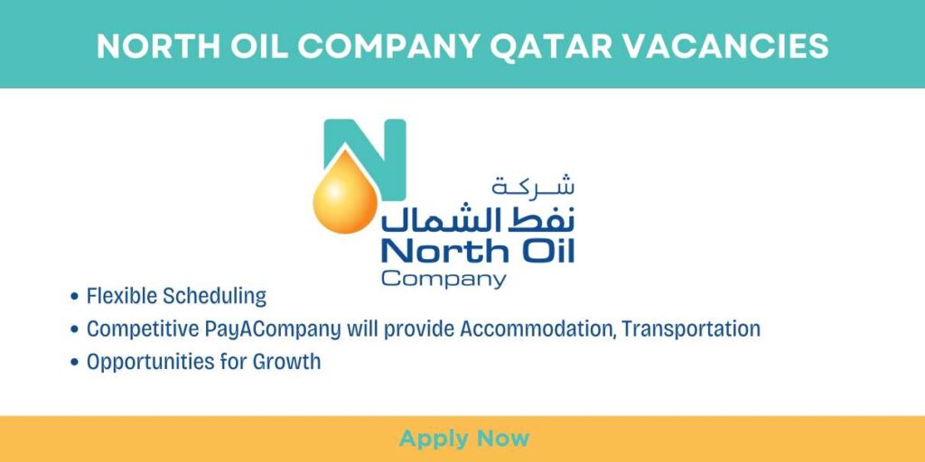 North Oil Company Qatar Vacancies | Qatar Urgent Job Vacancies 2024 ...