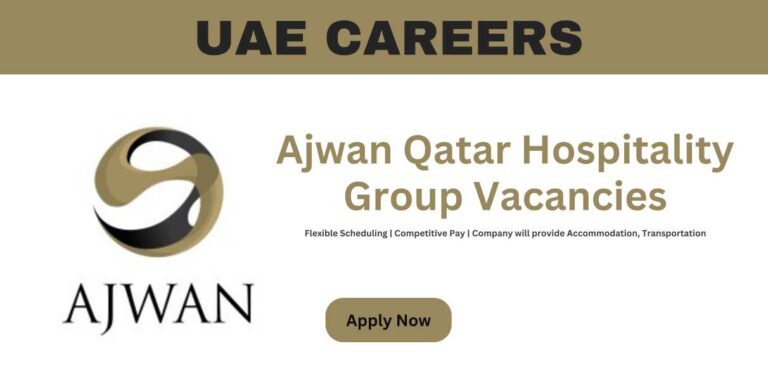 Ajwan Qatar Hospitality Group Vacancies | Dubai Urgent Jobs