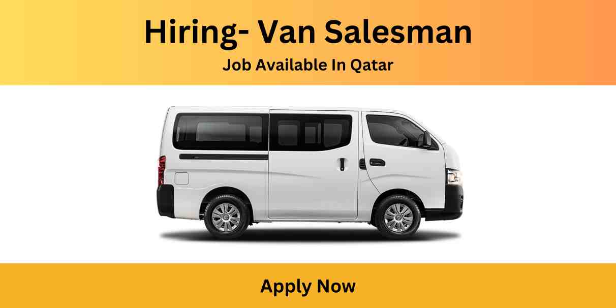 Van Salesman Job In Qatar: Your Route to Success - Qatar Living Job 2024