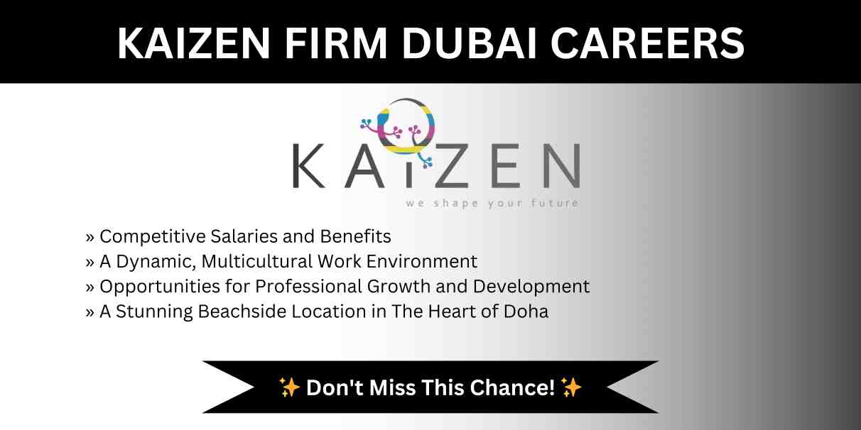 Kaizen Firm Careers 2024- Urgent Duabi Vacancies