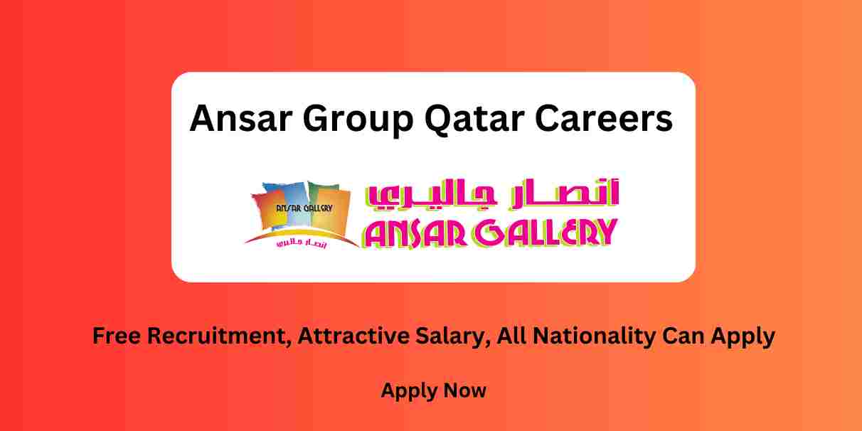 Ansar Gallery Vacancy in Qatar | Latest Vacancies At Ansar Gallery Qatar - Urgent Vacancies