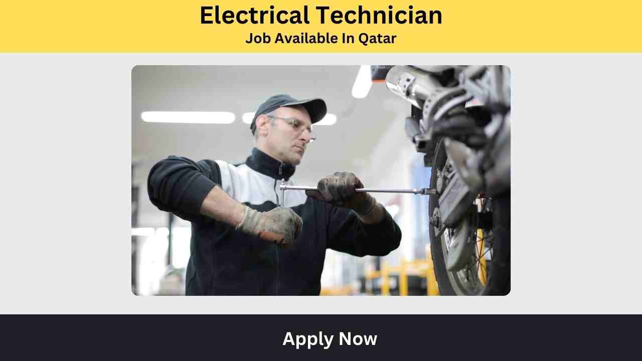 Electrical Technician Job Vacancy in Doha Qatar - Qatar Urgent Vacancies 2024