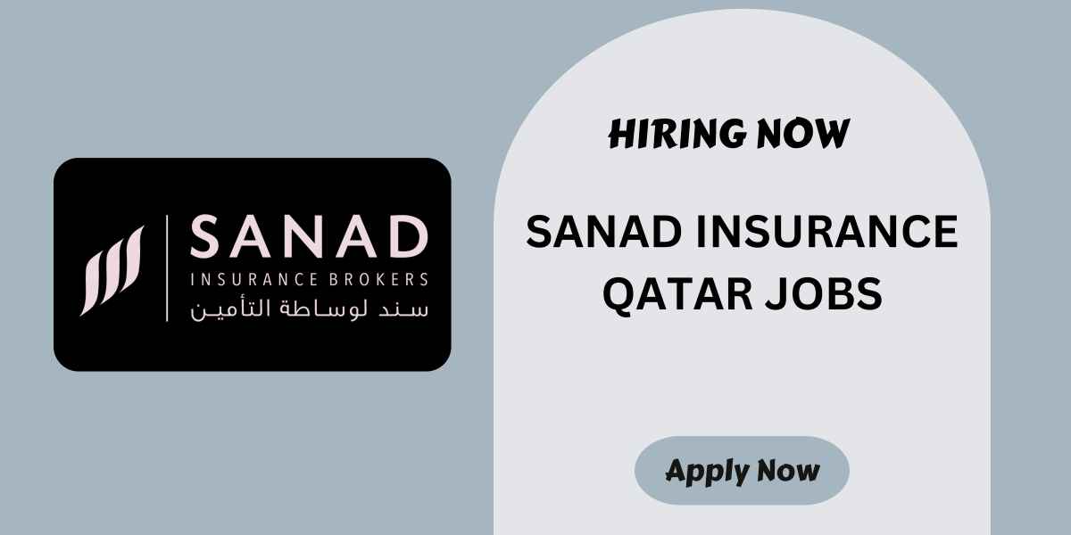 Sanad Insurance Brokers Careers 2024 | Qatar Vacancy Today - Urgent Vacancies