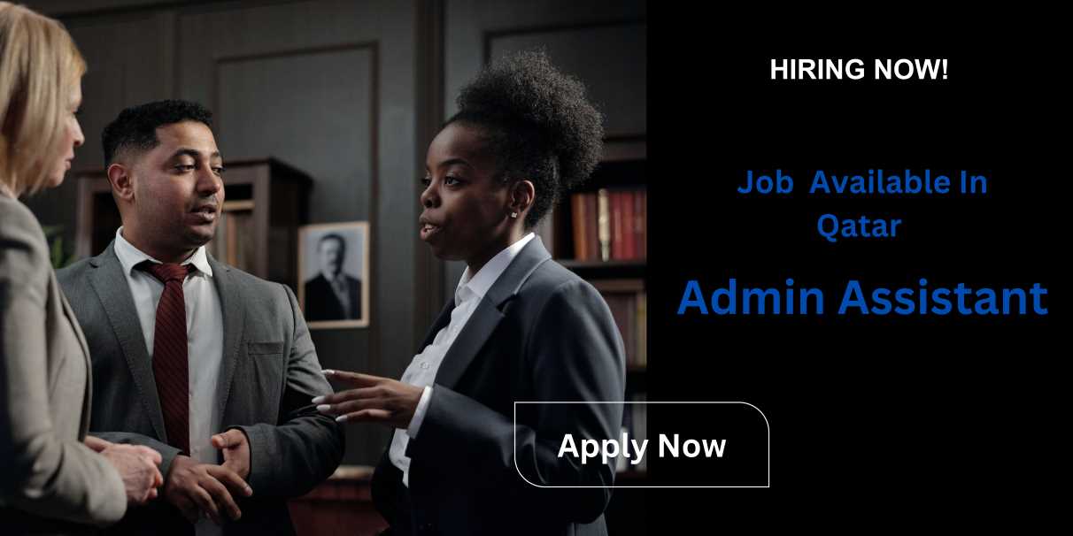 Admin Assistant Job Available in Doha | Urgent Vacancies in Qatar - Qatar Careers 2024