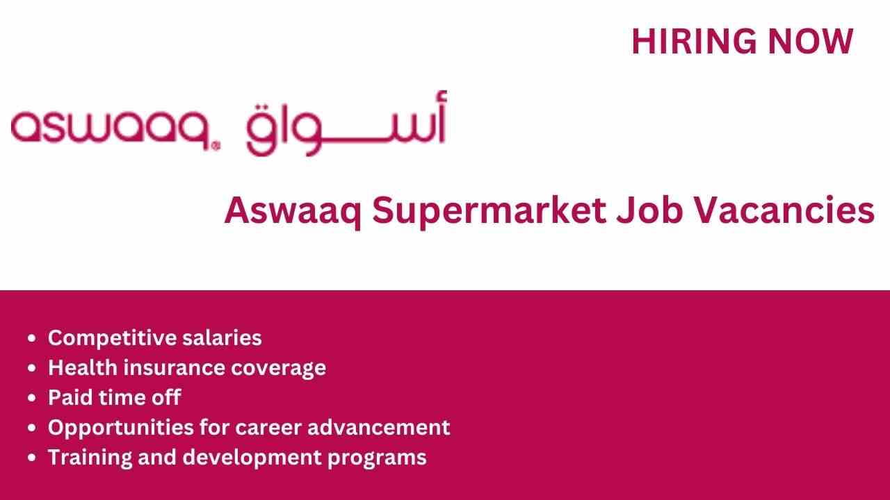 Aswaaq Supermarket Job Vacancies | Urgent Jobs In Dubai