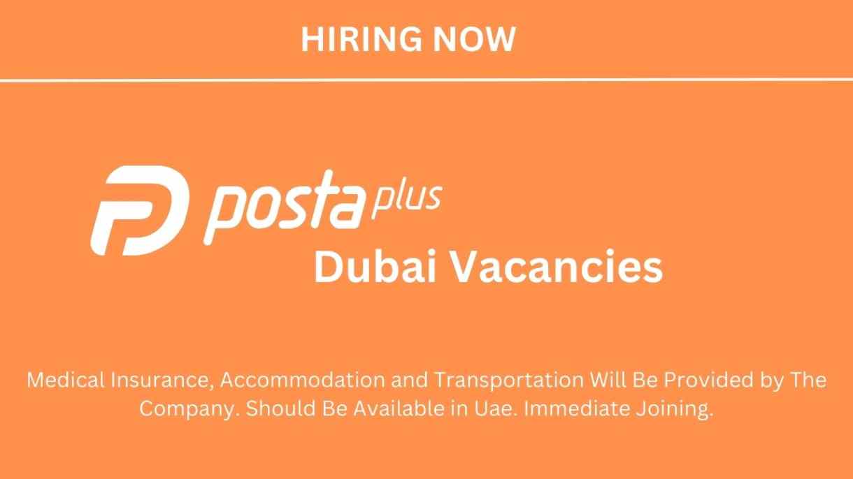 Posta Plus Careers | Urgent Vacancies In Dubai