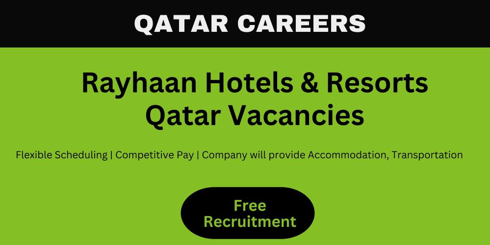 Urgent Vacancies at Rayhaan Hotels Qatar: Apply Now!