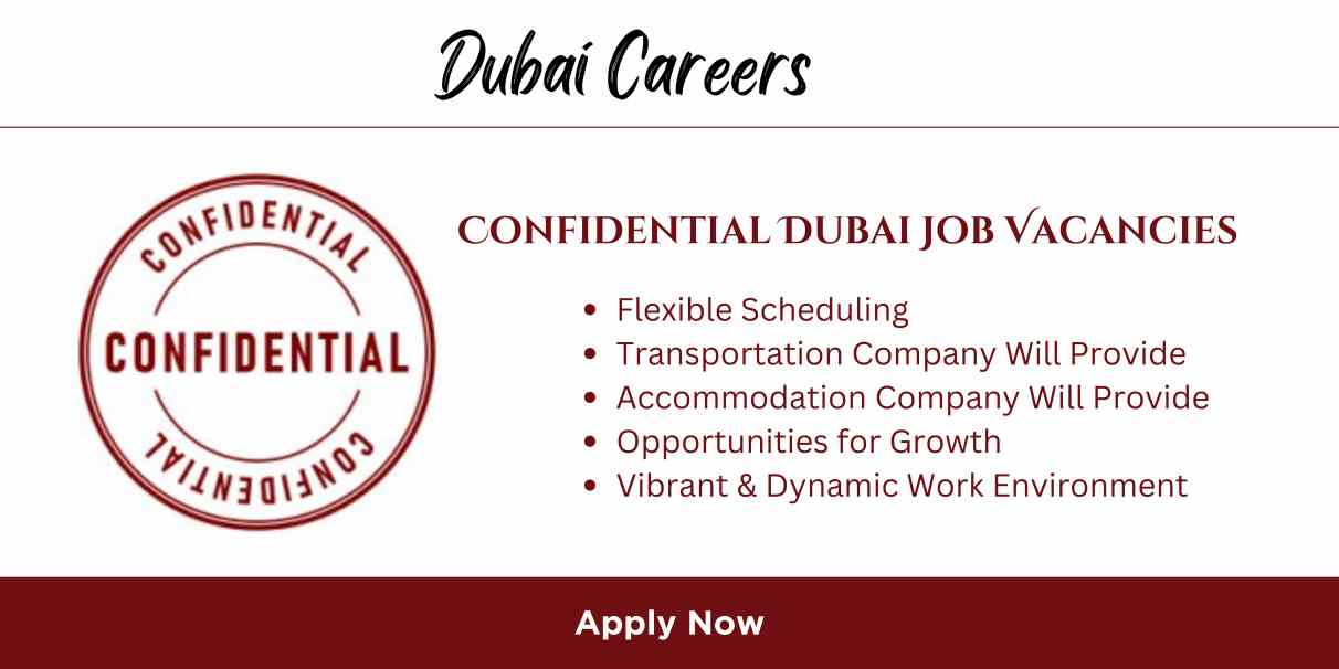 Confidential Company Careers 2024 | Urgent Job Vacancies In Dubai