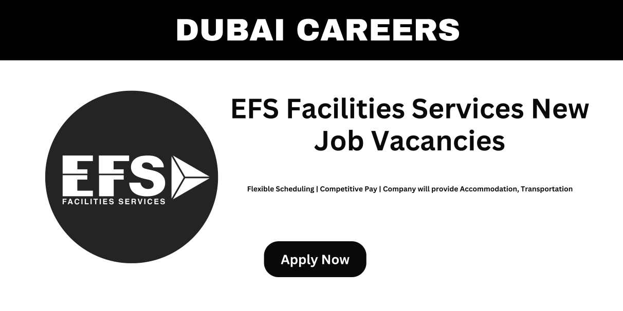 EFS Facilities Services Jobs 2024 | Urgent Vacancies In Dubai