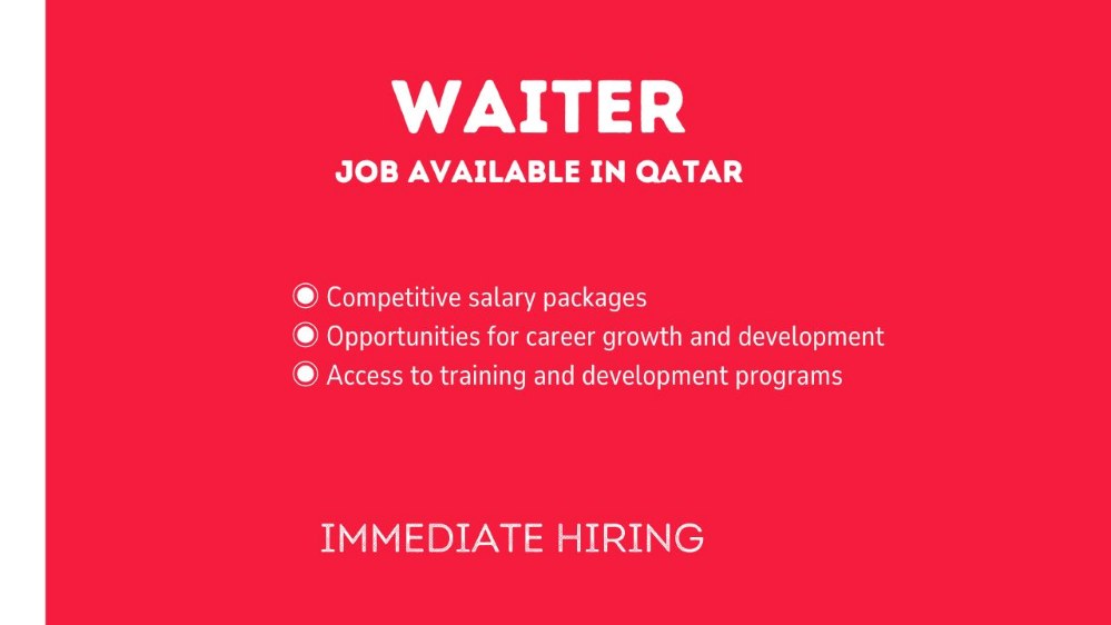 Waiter Jobs in Doha Qatar - Qatar Urgent Vacancies
