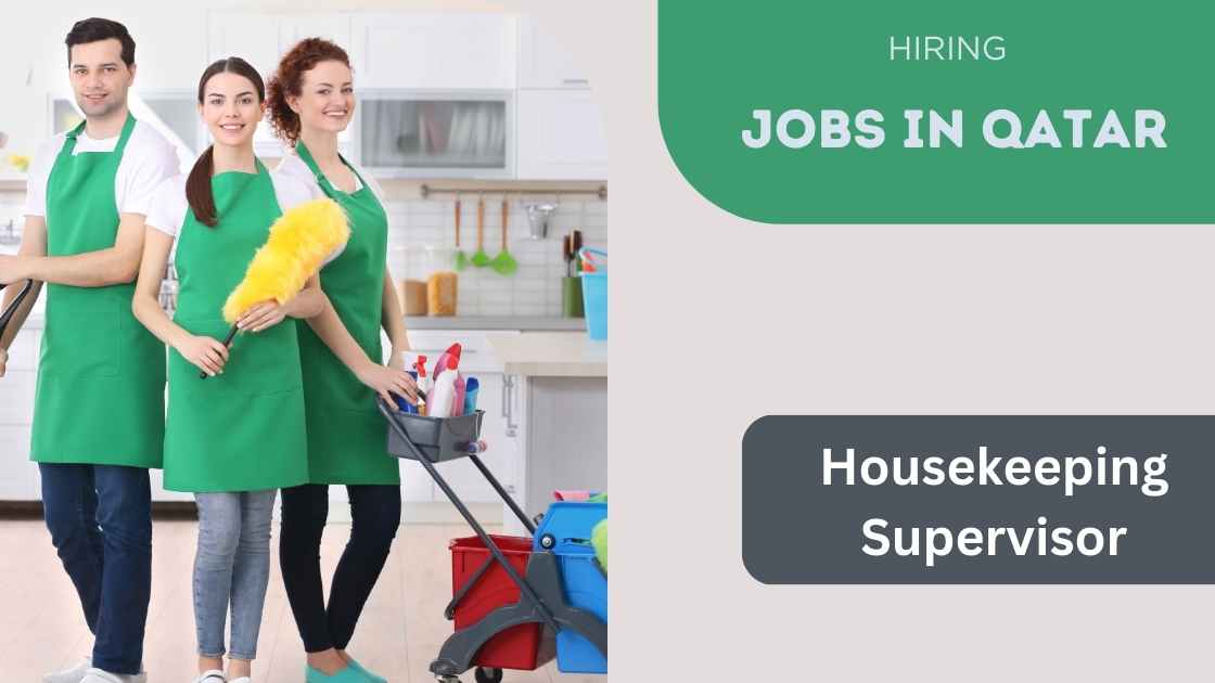 Housekeeping Supervisor Jobs Qatar | Qatar New Job Vacancies