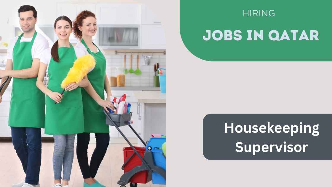 Housekeeping Supervisor Jobs Qatar Qatar New Urgent Job Vacancies 2024