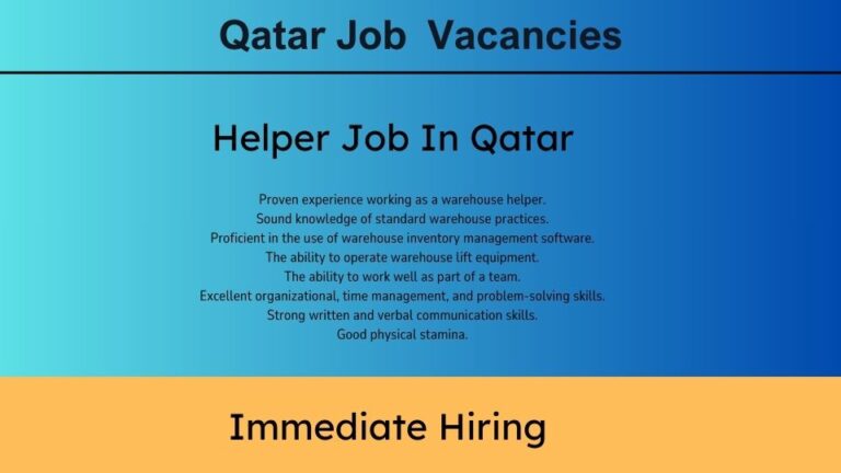 Helper Jobs in Qatar | Qatar Urgent Vacancies