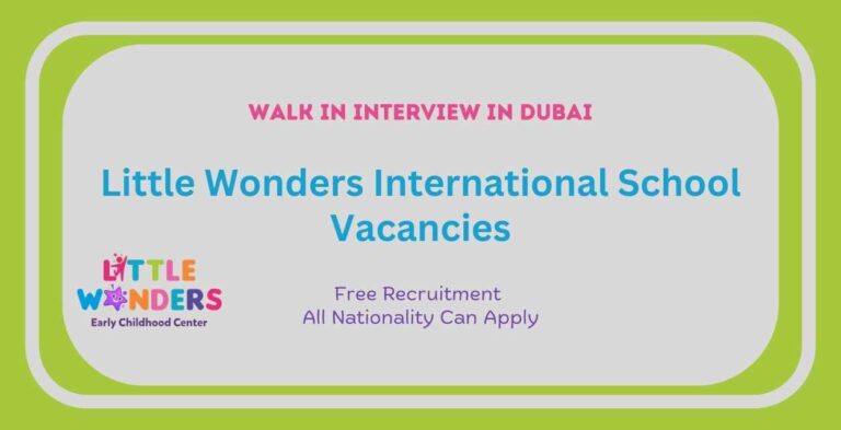 Little Wonders International School Vacancies: Walk In Interview In Dubai