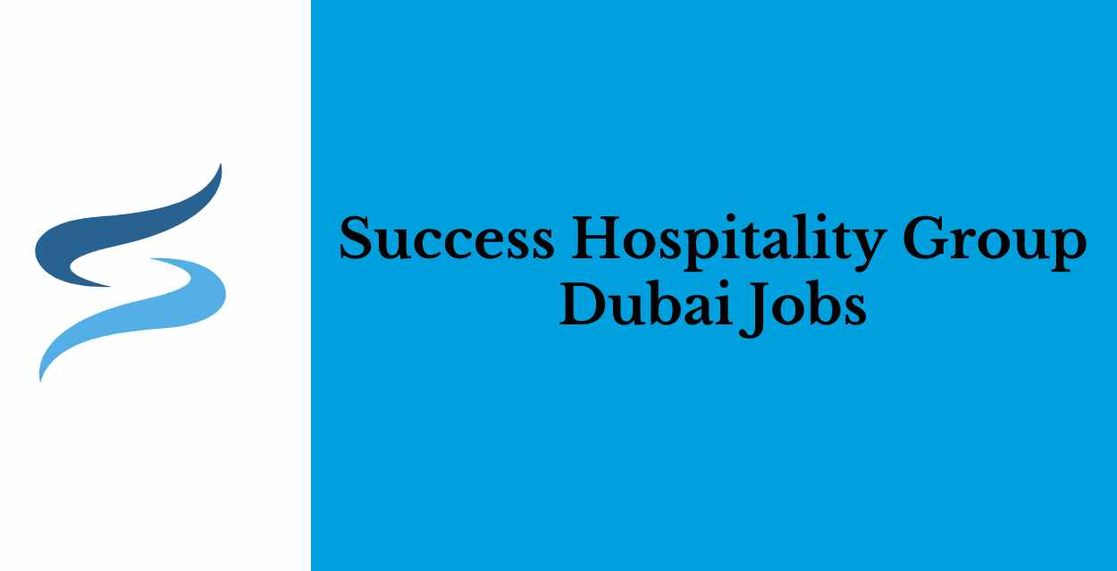 Success Hospitality Group Dubai Jobs