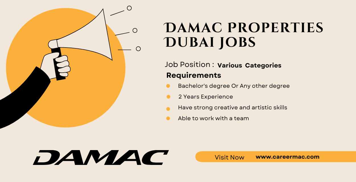 Damac Properties Dubai Jobs: Urgent Recruitment