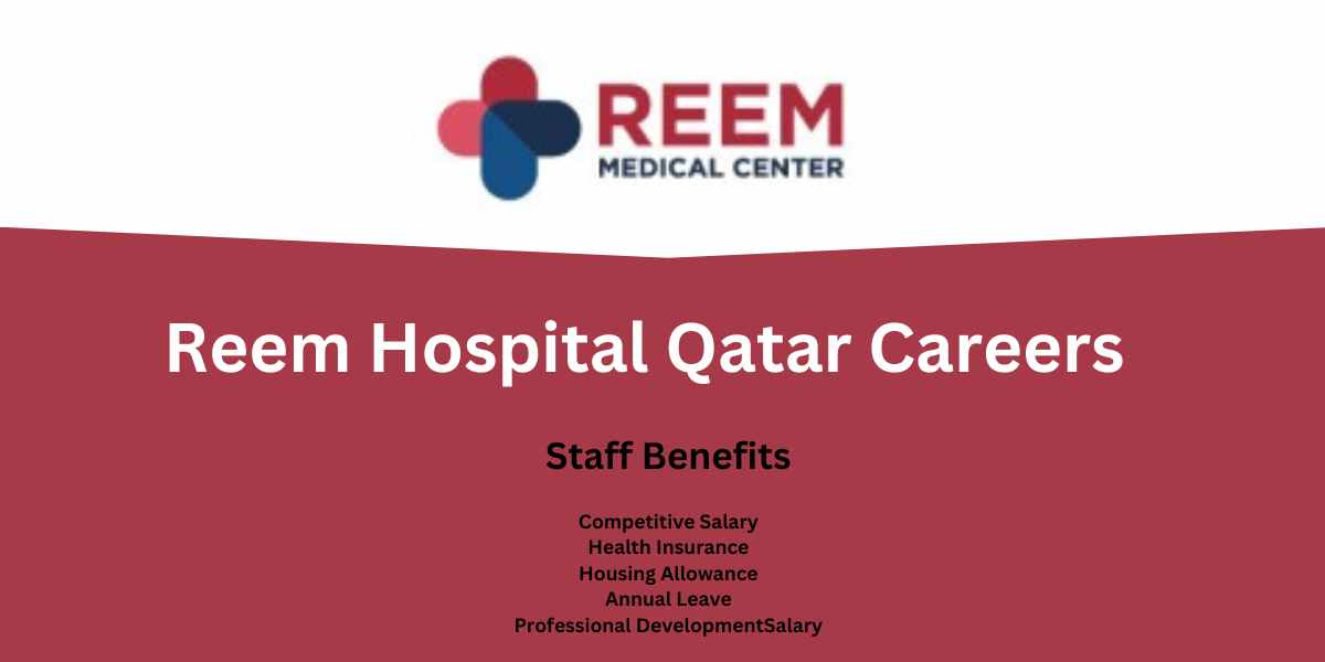 Reem Hospital Careers: Qatar Vacancies for Healthcare Professionals