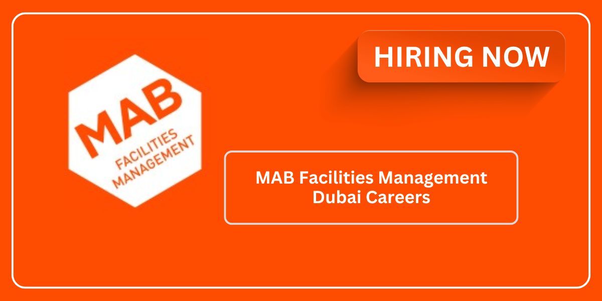 MAB Facilities Management Dubai Careers: Build Things with Us