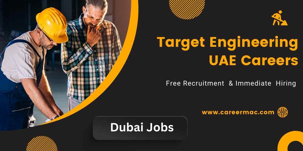 Target Engineering UAE Careers: Dubai Urgent Jobs