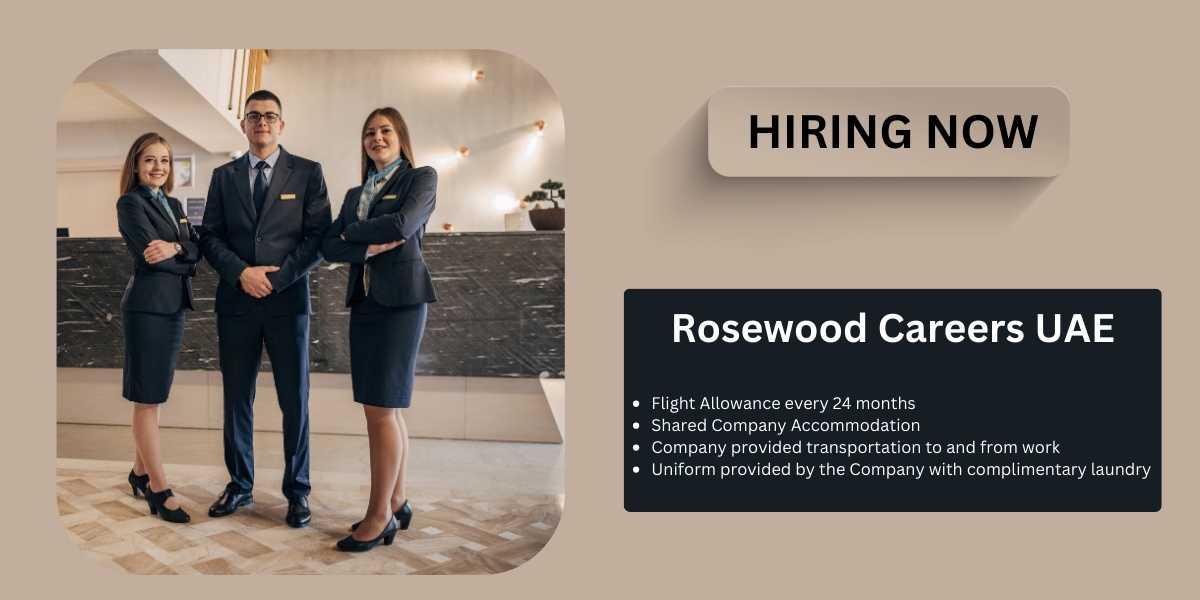 Rosewood Careers UAE: Urgent Jobs in Dubai with Visa