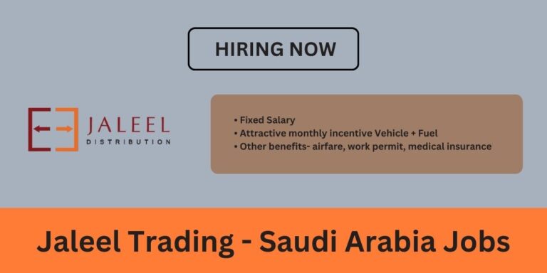 Jaleel Trading Job Vacancy: Urgent Jobs in Saudi Arabia