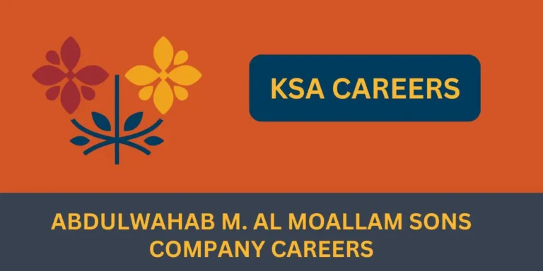 Abdulwahab M. Al Moallam Sons Company: Urgent Jobs in Saudi Arabia