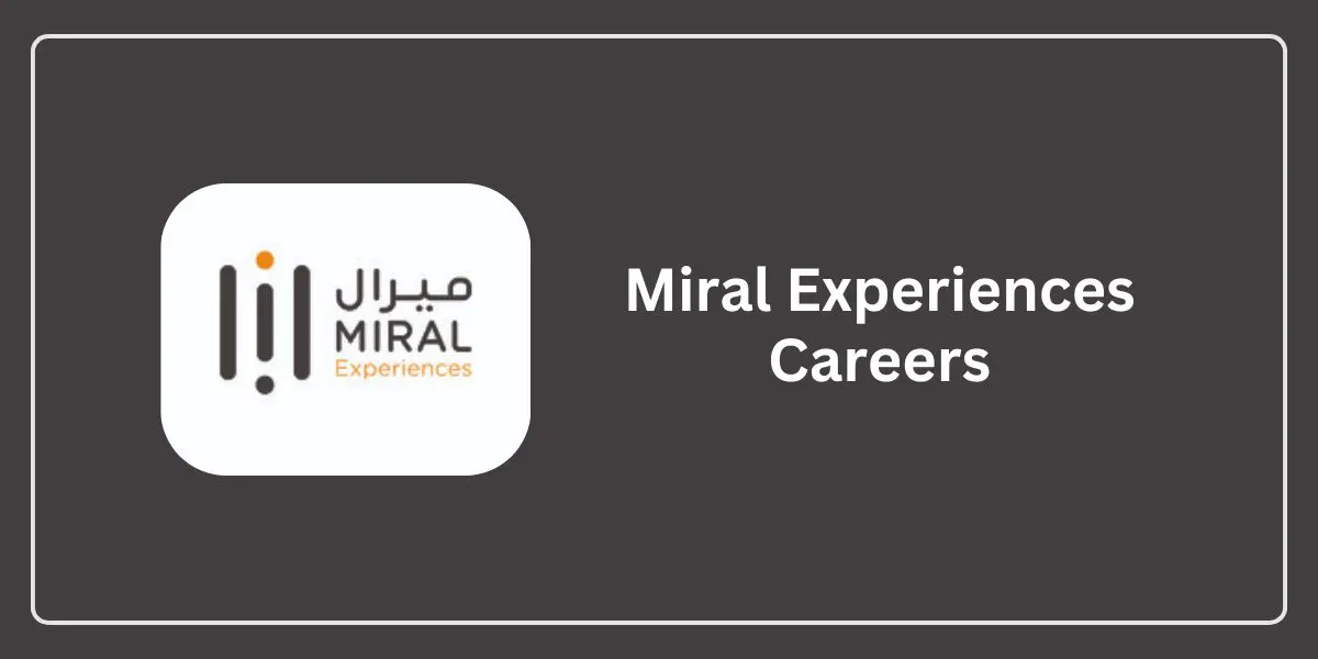 Miral Experiences Careers Abu Dhabi Vacancies