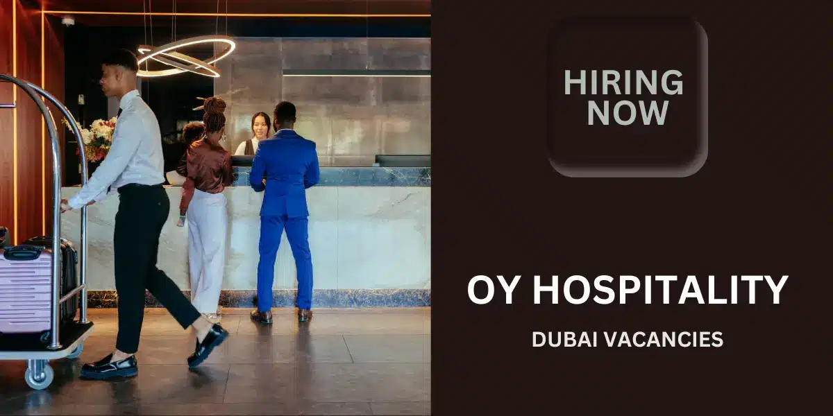 OY Hospitality Dubai Careers: Your Next Big Adventure Awaits!