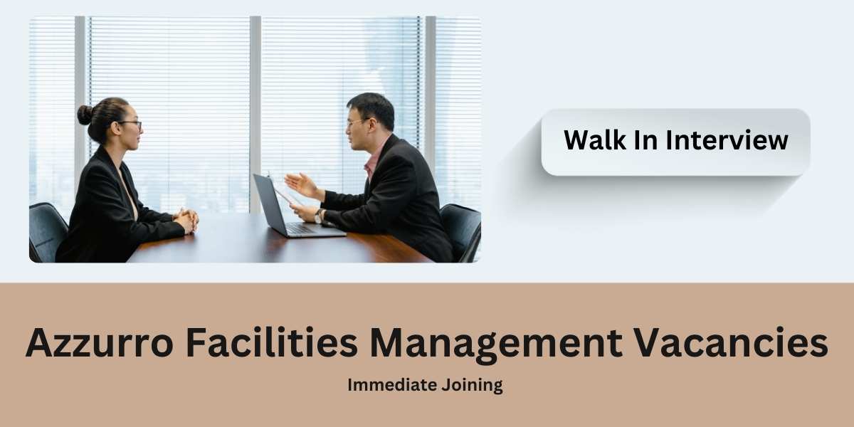 Azzurro Facilities Management Vacancies: Walk In Interview