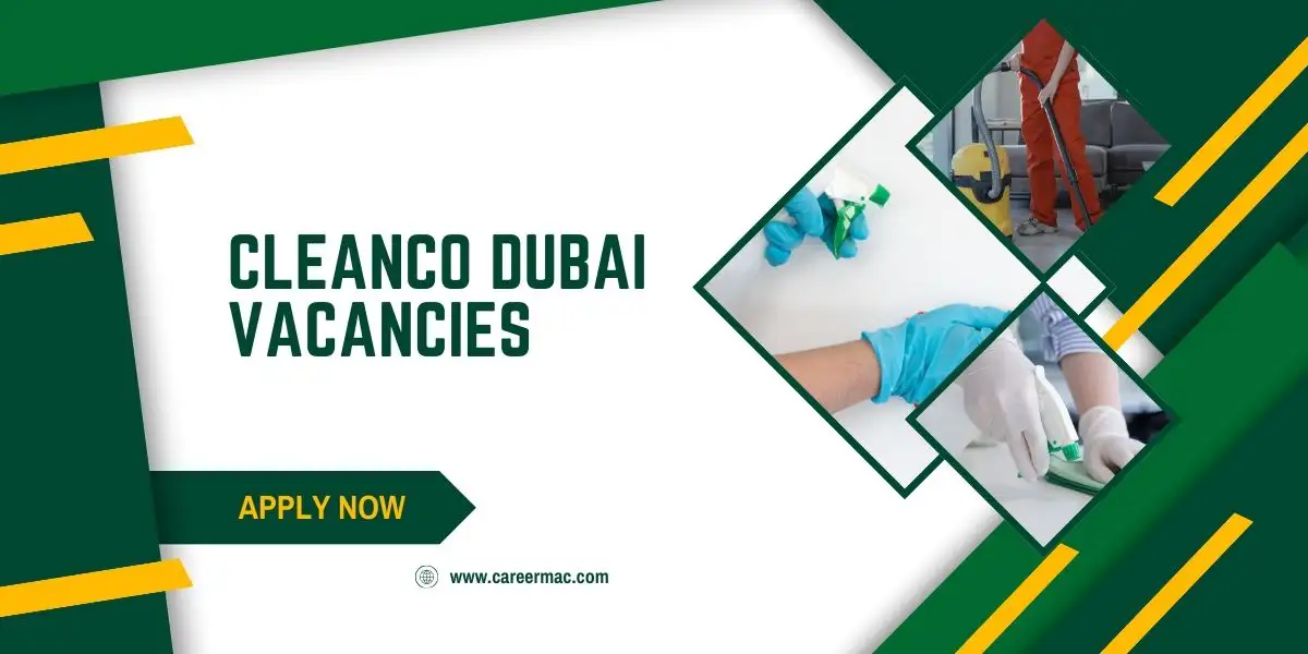 Cleanco Dubai Vacancies: Dubai Urgent Vacancies