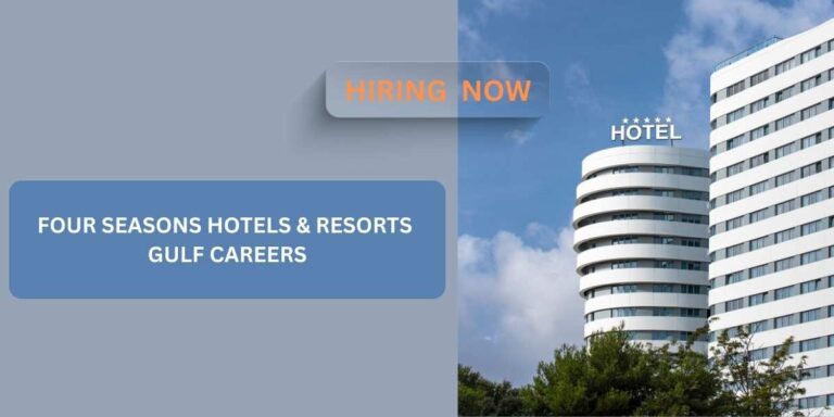 Four Seasons Hotels and Resorts Careers: Unleashing Potential in a World-Class Hospitality Group Urgent Vacancies