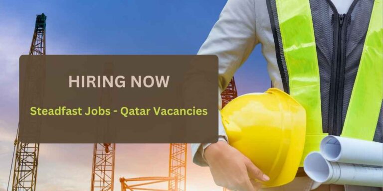 Steadfast Jobs - Qatar Vacancies