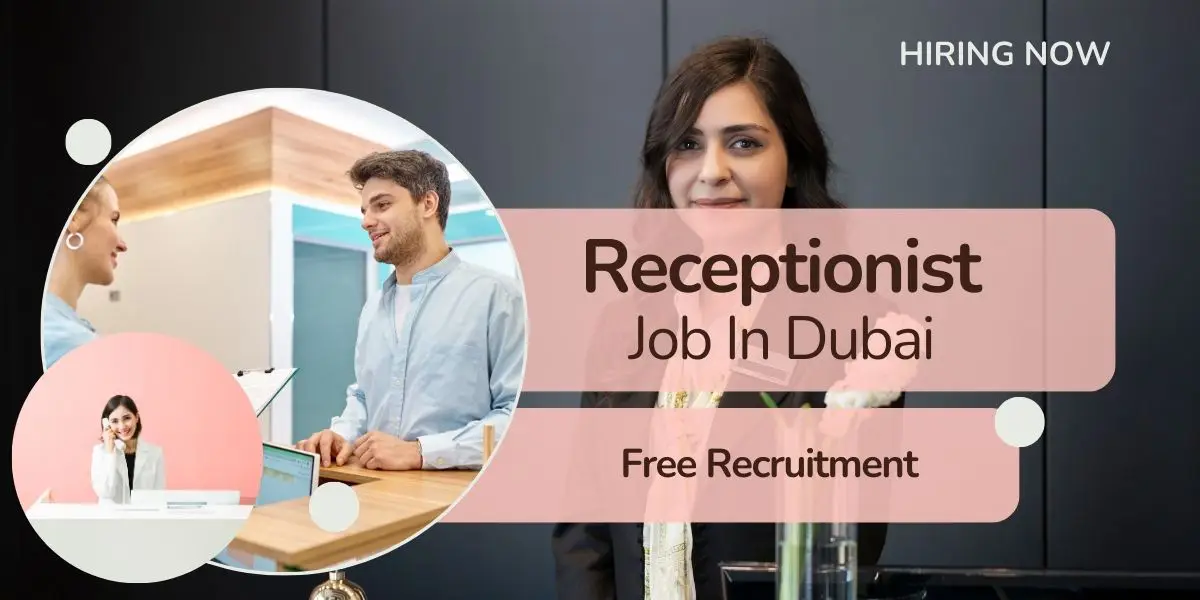 Receptionist Job Vacancy in Dubai - Urgent UAE Jobs