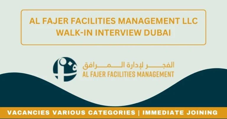 Al Fajer Facilities Management LLC Walk in Interview