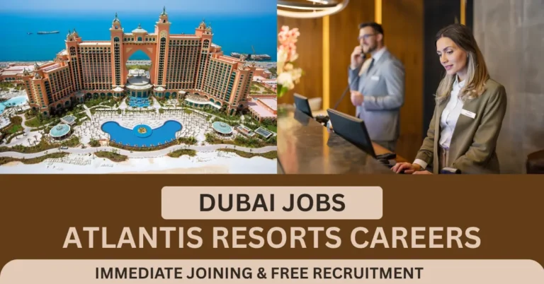 Atlantis Resorts Careers | Dubai Urgent Jobs 2025