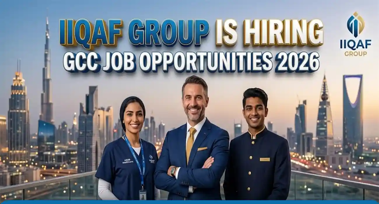 IIQAF Group GCC job vacancies : Massive Hiring Across the Middle East (Multiple Roles)