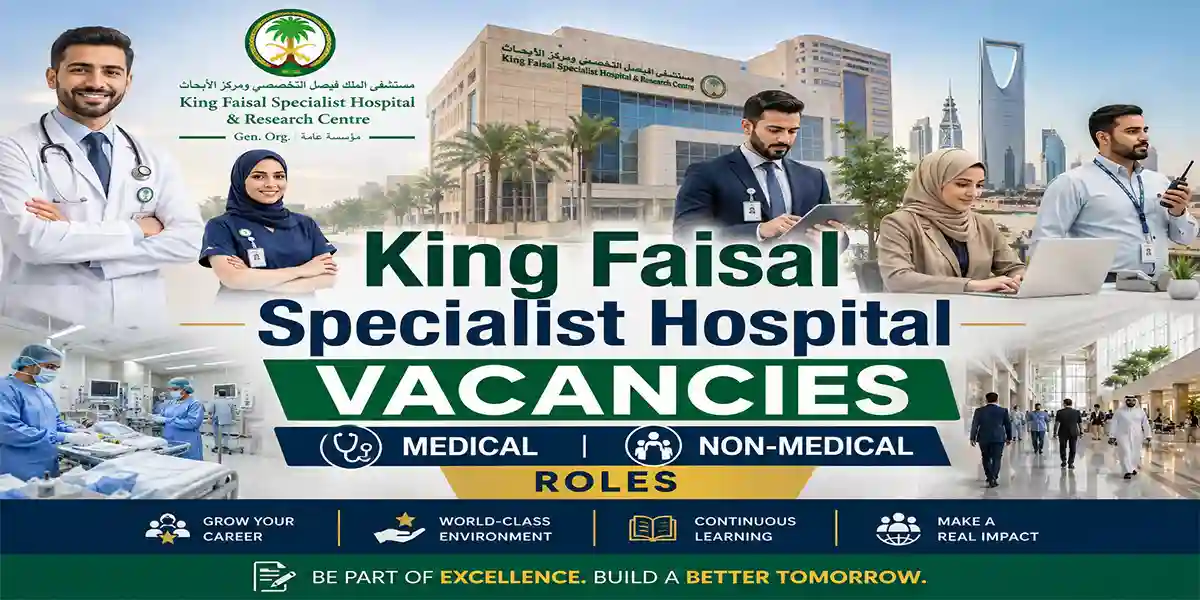 King Faisal Specialist Hospital Vacancies
